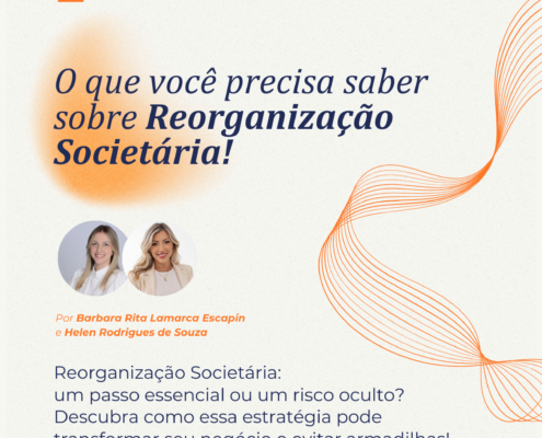 O Que Você Precisa Saber Sobre Reorganização Societária!