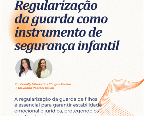 Regularização da guarda como instrumento de segurança infantil